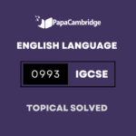 English Second Language 0993 Topical Solved Past Papers (5 – 10 years)