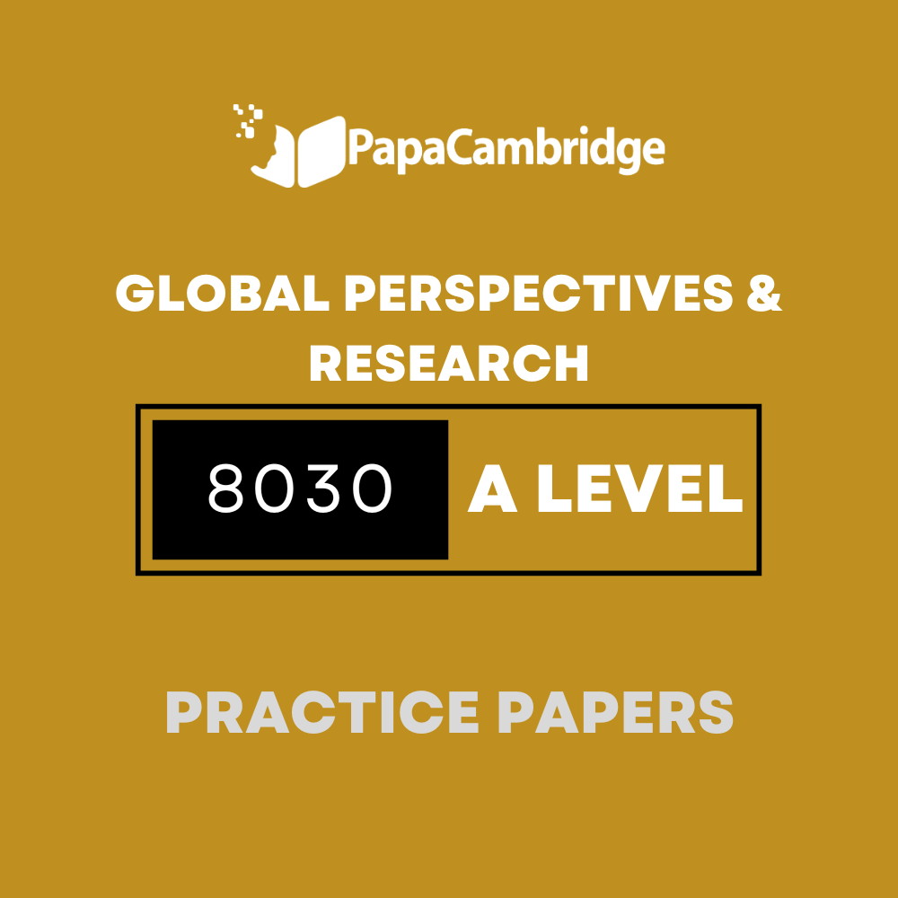 Global Perspectives and Research 8030 AS and A Level Practice Papers (2 Mocks + Extra Q/A's)