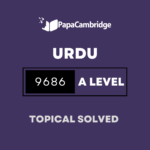 Urdu Pakistan 9686 AS and A Level Topical Solved Past Papers (5 – 10 years)