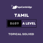 Tamil - Language 8689 AS and A Level Topical Solved Past Papers (5 – 10 years)
